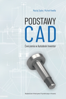 Zdjęcie okładki ksiażki z tytułem Podstawy CAD ćwiczenia w Autodesk Inventor i grafiką pzredstawiającą śrubę na błękitnym tle
